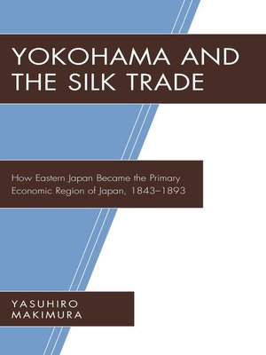 cover image of Yokohama and the Silk Trade